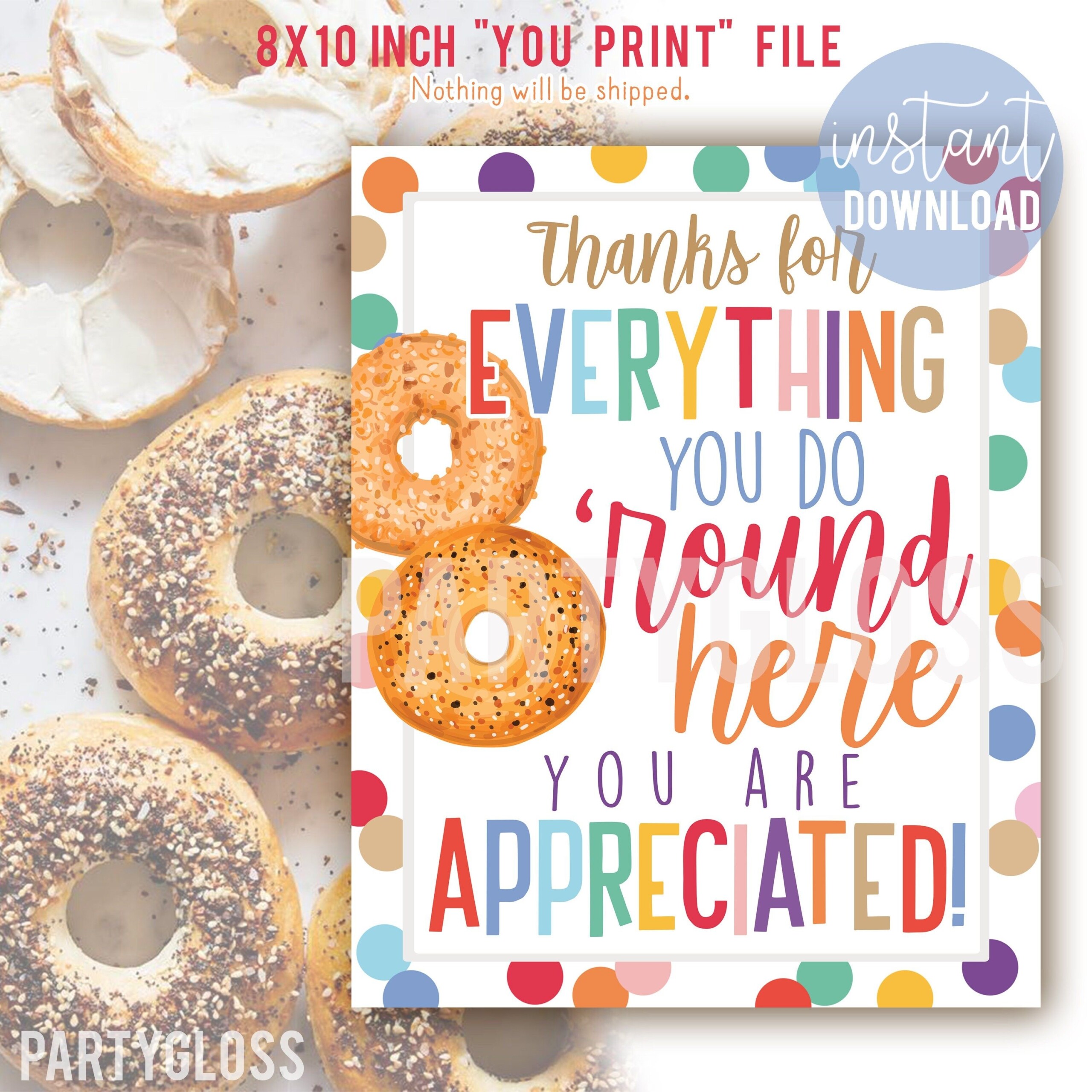 Bagel Appreciation 8x10 Printable Sign Thanks For Everything You Do