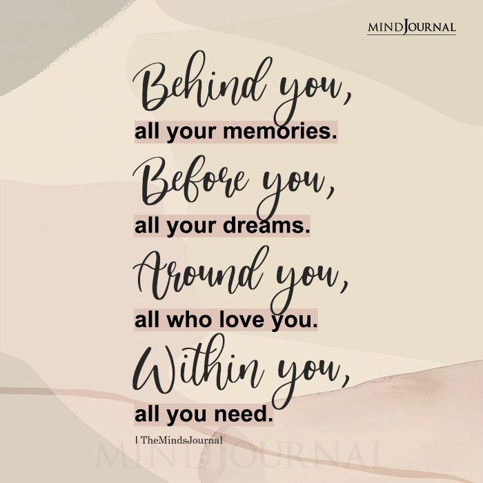 Behind You All Your Memories Memories Memories Quotes Love You