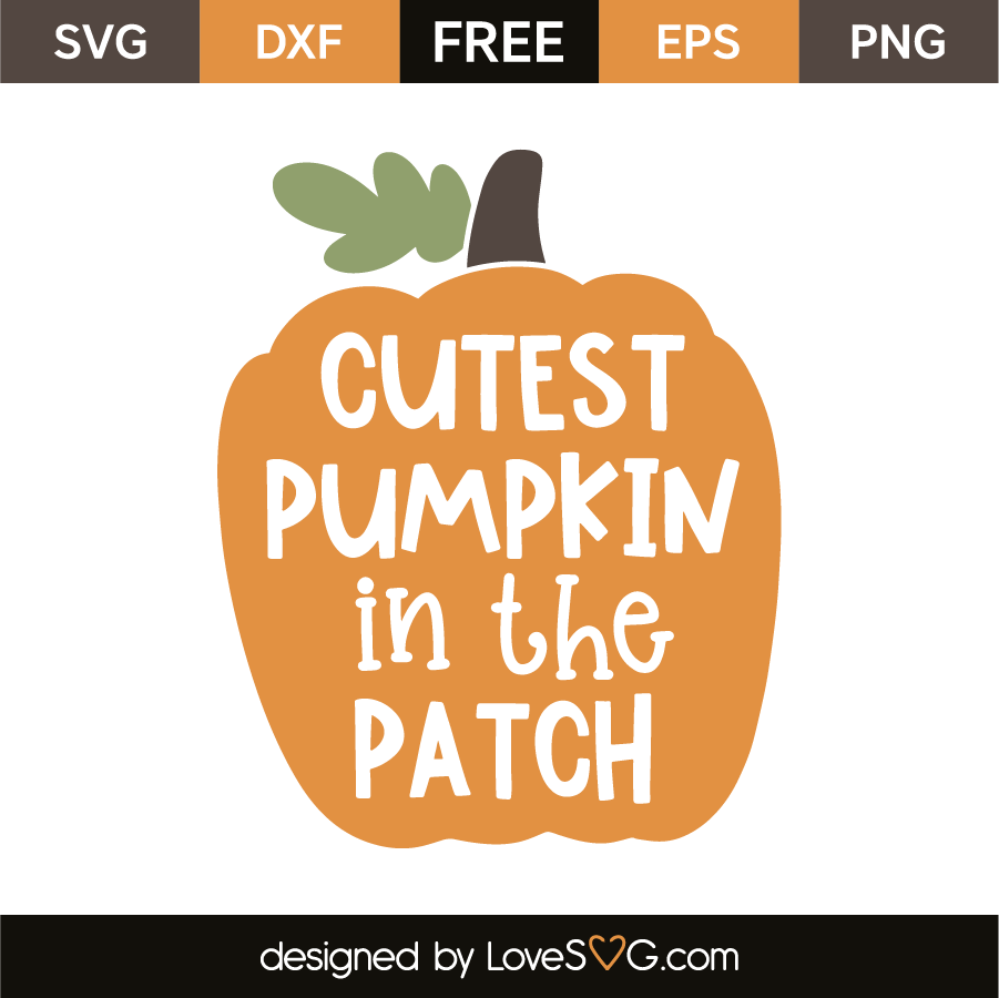 Cutest Pumpkin In The Patch Lovesvg