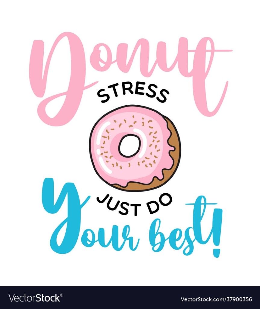 Donut Stress Do Your Best Free Printable