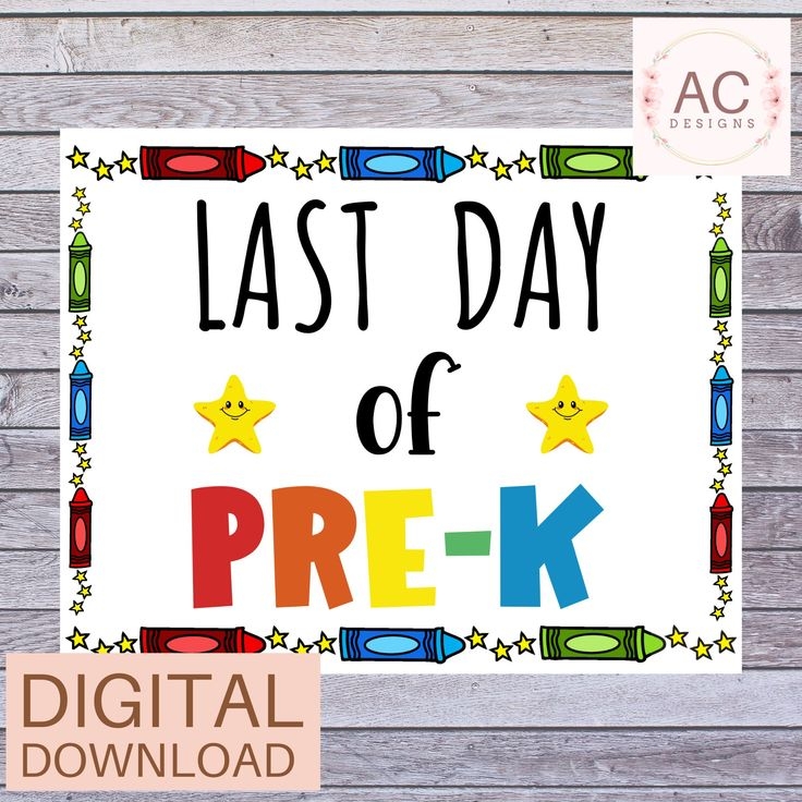 Printable Last Day Of Preschool Sign Last Day Of School Pre k 